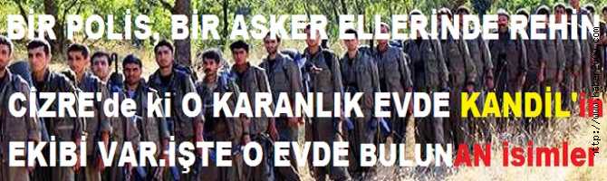 CİZRE'de ki O KARANLIK BİNADA KARAYILAN'ın GÖNDERDİĞİ 22 İSİM VAR. İŞTE, O BİNADA Kİ İSİMLER. 1 POLİS ve 1 ASKERDE ELLERİNDE REHİN