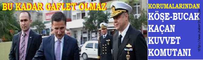 NE HALE DÜŞMÜŞLER.. KORUMALARINDAN KÖŞE-BUCAK KAÇIP KURTULAN KUVVET KOMUTANI 