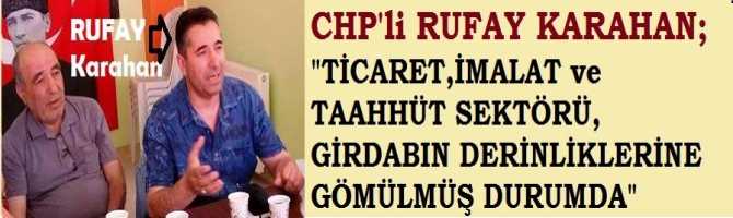 CHP'li RUFAY KARAHAN; 