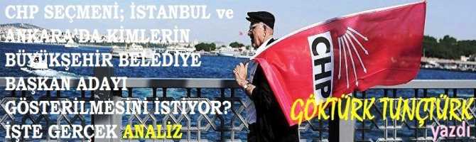 CHP SEÇMENİ; İSTANBUL ve ANKARA’DA KİMLERİN BÜYÜKŞEHİR BELEDİYE BAŞKAN ADAYI GÖSTERİLMESİNİ İSTİYOR? İŞTE GERÇEK ANALİZ