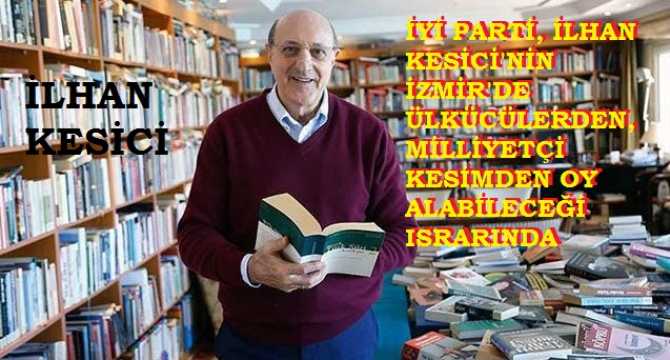 İLHAN KESİCİ, CHP'NİN İZMİR BÜYÜKŞEHİR ADAYI MI OLACAK? VE MUSTAFA SARIGÜL'E : 