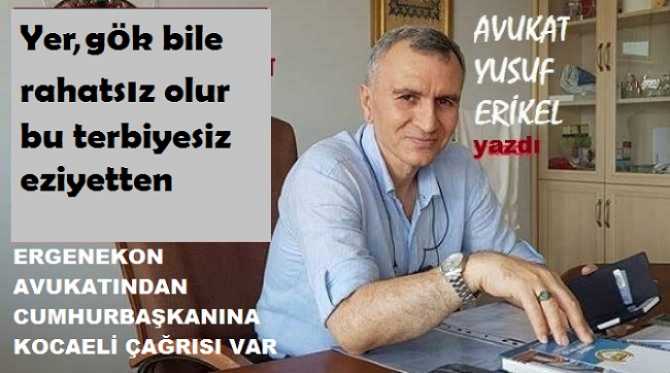 “Sayın cumhurbaşkanım.. Kocaeli dağ başı mı? Ebu Süfyan kılıklı; hokkabaz çakallar, sizlerin adına racon kesip, insanlara eziyet ediyorlar. Bilgileriniz olsun”