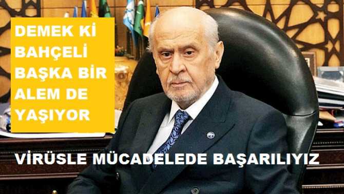 Devlet Bahçeli, kanallarda, gazetelerde konuşan bilim adamlarına kızdı..Hayret; ilk kez CHP ve İYİ Parti virüsle işbirliği içinde diyemedi