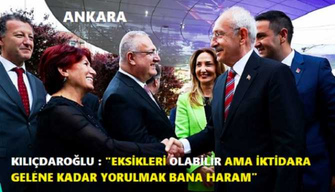 KILIÇDAROĞLU, ANKARA'da KONUŞTU : 