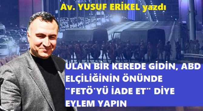 “ULAN BİR KEREDE FETÖ ALEYHİNE KONUŞUN. YÜZBİNLERCE İNSANSINIZ; ‘KAHROLSUN FETÖ’ DİYE ANKARA’DA YÜRÜSENİZE”