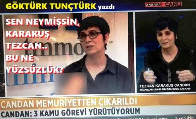 UTANMASI GERKEN BİRİSİ VAR İSE; SİNAN AYGÜN ve MELİH GÖKÇEK DEĞİL, SENSİN YÜZSÜZ KARAKUŞ TEZCAN. Ve SEN, ELİNDEKİ DANIŞTAY KARARINI OKUYUP, ANLAMAKTAN BİLE ACİZSİN. 