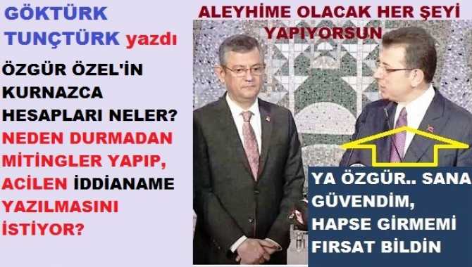 AÇIKLIYORUZ.. ÖZGÜR ÖZEL; NEDEN İMAMOĞLU ORGANİZE İŞLER SORUŞTURMASINDA “İDDİANAMENİN BİRAN ÖNCE YAZILMASINI” İSTİYOR? 