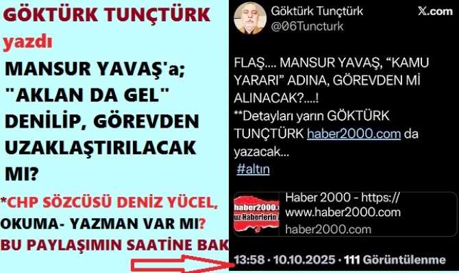 MANSUR YAVAŞ, “KAMU YARARI” ADINA GÖREVDEN Mİ ALINACAK?”. Ve CHP SÖZCÜSÜ DENİZ YÜCEL, “SEN HUKUKÇU DİPLOMANI KIRTASİYEDEN Mİ ALDIN?”