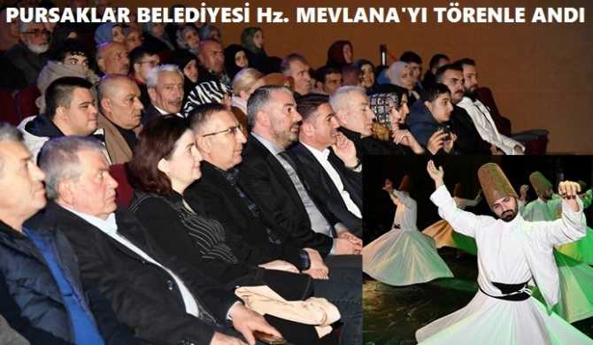 PURSAKLAR BELEDİYESİ, HZ. MEVLANA'YI TÖRENLE ANDI